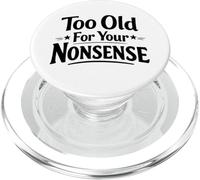 Too Old for Your Nonsense drôle Sarcastique Grand-père Grand-mère PopSockets PopGrip pour MagSafe