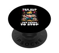 TOO OLD TO CARE TOO YOUNG TO STOP PopSockets PopGrip Adhésif