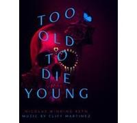 Too Old To Die Young