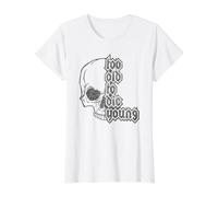 Too Old to Die Young | Design de crâne dans Le Style Heavy Metal des années 80 T-Shirt Graphique avec Valeur, Femme, Blanc, XS