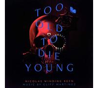 Cliff Martinez – Too Old to Die Young (Bande originale) – Double vinyle 2LP Gatefold – Rhino