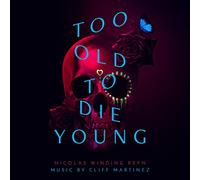 Cliff Martinez - Too Old To Die Young (Original Series Soundtrack) [Compact Discs]