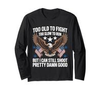 Too Old To Fight Too Slow To Run But I Can Still Shoot Funny Manche Longue