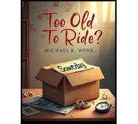 Too Old To Ride?: Just Getting Started