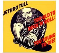 Jethro Tull - Too Old to Rock 'n' + 2