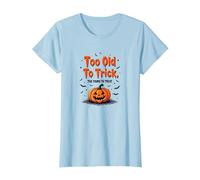 Too Old to Trick Too Young to Treat Halloween Humour T-Shirt, Femme, Bleu Céleste, XS