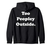 Too Peopley Outside Funny Introvert Humor Funny Saying Sweat à Capuche