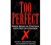Allan E. Mallinger et Jeannette De Wyze – Too Perfect