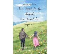 Too Quiet to be Heard Too Loud to Ignore-The ache in-between