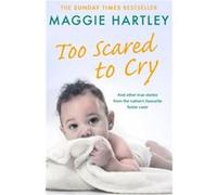 Too Scared To Cry Maggie Hartley, (Auteur)