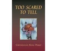 Too Scared To Tell