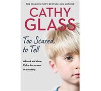 Too Scared to Tell by Cathy Glass Paperback Book Cathy Glass (Auteur)