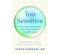 Too Sensitive: Rejection, Resilience and the Science of Feeling Deeply