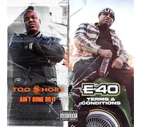 Too Short & E-40 - Ain T Gone Do It, Terms and Conditions [Import]