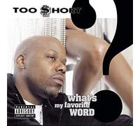 Too Short - What's My Favorite Word
