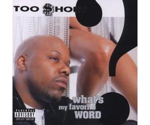Too Short - What's My Favourite Word ?