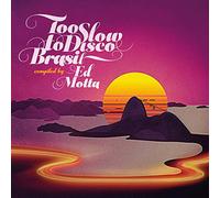 Too Slow to Disco Brasil