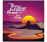 Too Slow To Disco Brasil Compiled By Ed Motta