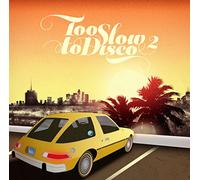 Too Slow to Disco Vol. 2