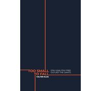 Too Small To Fall: Stay Lean. Stay Free. Outlast the Giants.