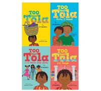 Too Small Tola 4 Books Collection Set by Atinuke (Too Small Tola, and the Three Fine Girls, Gets Tough, Makes It Count)