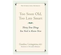 Too Soon Old, Too Late Smart