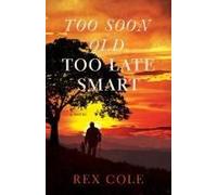Too Soon Old, Too Late Smart