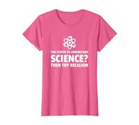 Too Stupid to Understand Science ? Try Religion T-Shirt, Femme, Rose Chiné, 3XL