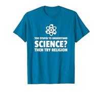 Too Stupid to Understand Science ? Try Religion T-Shirt, Homme, Saphir, 3XL