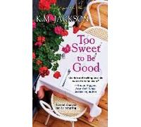 Too Sweet To Be Good