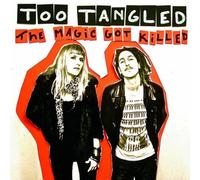 Too Tangled - Magic Got Killed [Import]