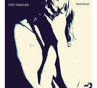 Too Tangled - Revel [Import]