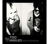 Too Tangled - Where The Echoes Die [Import]