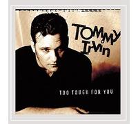 Tommy Irvin - Too Tough for You