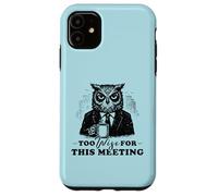 Too Wise for This Meeting Coffee Humour Office Colleger Coque pour iPhone 11