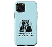 Too Wise for This Meeting Coffee Humour Office Colleger Coque pour iPhone 11 Pro