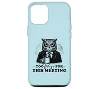 Too Wise for This Meeting Coffee Humour Office Colleger Coque pour iPhone 12/12 Pro