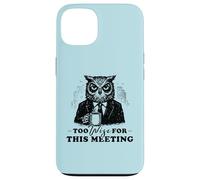Too Wise for This Meeting Coffee Humour Office Colleger Coque pour iPhone 13