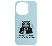 Too Wise for This Meeting Coffee Humour Office Colleger Coque pour iPhone 14 Pro