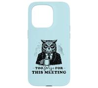 Too Wise for This Meeting Coffee Humour Office Colleger Coque pour iPhone 15 Pro