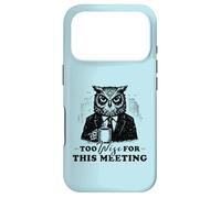 Too Wise for This Meeting Coffee Humour Office Colleger Coque pour iPhone 17 Pro