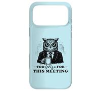 Too Wise for This Meeting Coffee Humour Office Colleger Coque pour iPhone 17 Pro Max