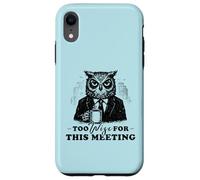 Too Wise for This Meeting Coffee Humour Office Colleger Coque pour iPhone XR