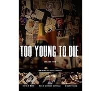 Too Young to Die: Season Two