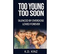 Too Young Too Soon: Silenced by Overdose, Loved Forever