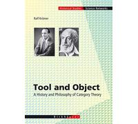 Tool And Object: A History And Philosophy of Category Theory