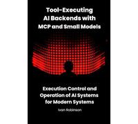 Tool-Executing AI Backends with MCP and Small Models: Execution Control and Operation of AI Systems for Modern Systems