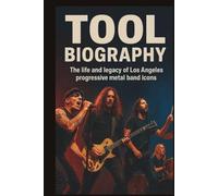 TOOL MUSICAL BIOGRAPHY: The life and legacy of Los Angeles progressive metal band icons