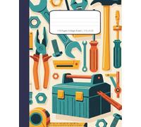 Toolbox Composition Notebook: College Ruled Paper For School, College, Office, Work, Students, 110 page | 7.5”x9.25”