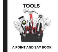Tools! A Point and Say Book: A Simple Picture Book for Toddlers Who Love Tools!